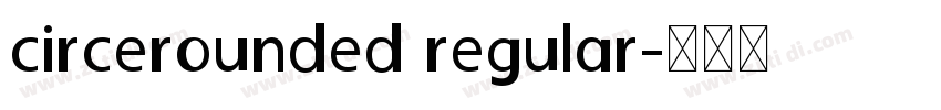 circerounded regular字体转换